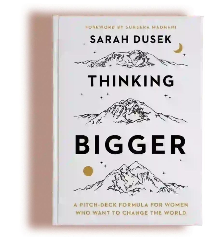 Cover of Thinking Bigger, a pitch deck formula for women who want to change the world.